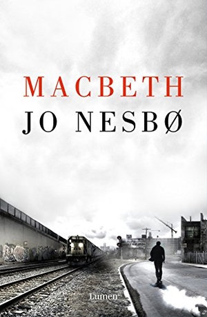 Nesbø, Jo / Jo Nesbo. Macbeth. Editorial Lumen, 2018.