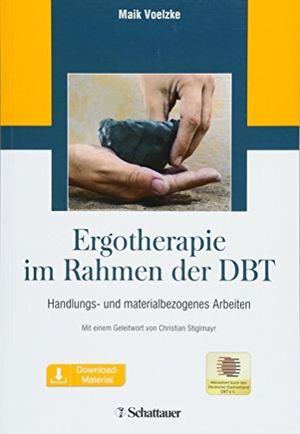 Voelzke, Maik (Hrsg.). Ergotherapie im Rahmen der DBT - Handlungs- und materialbezogenes Arbeiten inkl. Download-Material. SCHATTAUER, 2018.