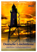 Deutsche Leuchttürme - maritimer Geburtstagsplaner (Wandkalender 2025 DIN A2 hoch), CALVENDO Monatskalender