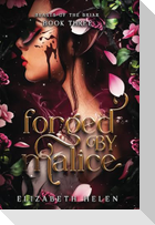 Forged by Malice