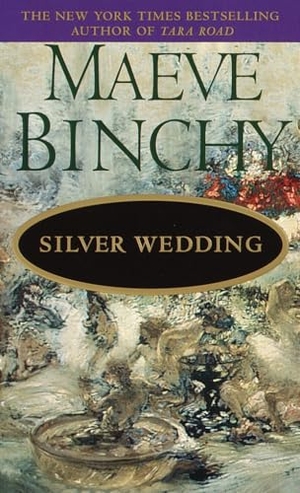 Binchy, Maeve. Silver Wedding - A Novel. Random House, 1990.