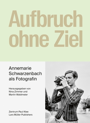 Zimmer, Nina / Martin Waldmeier (Hrsg.). Aufbruch ohne Ziel - Annemarie Schwarzenbach als Fotografin. Lars Müller Publishers, 2020.