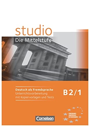 Würz, Ulrike / Winzer-Kiontke, Britta et al. studio d Die Mittelstufe B2/1. Handreichungen für den Unterricht - Deutsch als Fremdsprache. Unterrichtsvorbereitung mit Kopiervorlagen und Tests. Europäischer Referenzrahmen: B2. Cornelsen Verlag GmbH, 2011.