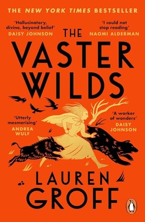 Groff, Lauren. The Vaster Wilds. Random House UK Ltd, 2024.