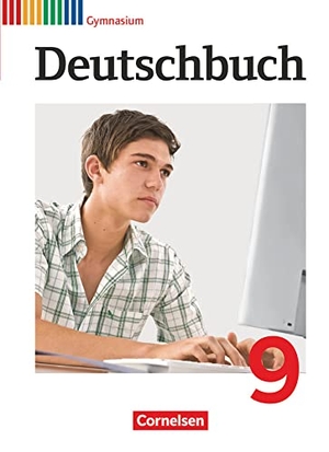 Brenner, Gerd / Erlach, Dietrich et al. Deutschbuch 9. Schuljahr Schülerbuch. Gymnasium Allgemeine Ausgabe. Cornelsen Verlag GmbH, 2015.