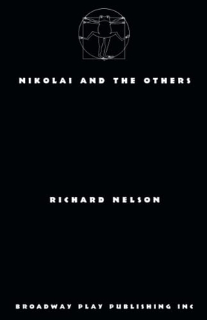 Nelson, Richard. Nikolai and the Others. Broadway Play Publishing, 2021.