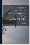 This Christian Cause (A Letter to Great Britain From Switzerland)