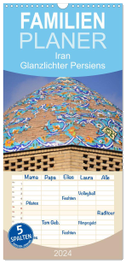 Familienplaner 2024 - Iran - Glanzlichter Persiens mit 5 Spalten (Wandkalender, 21 x 45 cm) CALVENDO