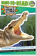 Alligators and Crocodiles Can't Chew!