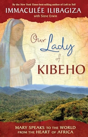 Ilibagiza, Immaculée. Our Lady of Kibeho - Mary Speaks to the World from the Heart of Africa. Hay House, 2010.