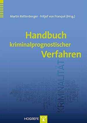 Rettenberger, Martin / Fritjof Franqué (Hrsg.). Handbuch kriminalprognostischer Verfahren. Hogrefe Verlag GmbH + Co., 2013.