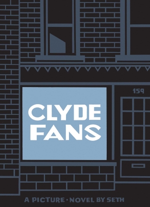 Seth. Clyde Fans. Drawn and Quarterly, 2021.