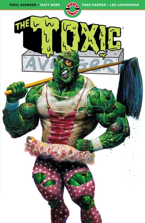 Bors, Matt. The Toxic Avenger. Ahoy Comics, 2025.