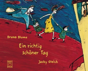 Blume, Bruno / Jacky Gleich. Ein richtig schöner Tag. Kwasi Verlag, 2016.