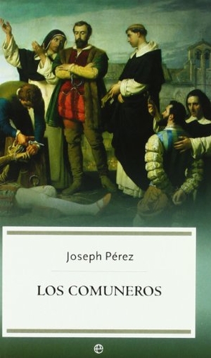 Pérez, Joseph. Los comuneros. La Esfera de los Libros, S.L., 2006.