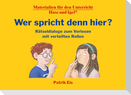 Wer spricht denn hier? Rätseldialoge zum Vorlesen mit verteilten Rollen