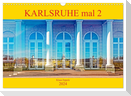 Karlsruhe mal 2 (Wandkalender 2024 DIN A3 quer), CALVENDO Monatskalender