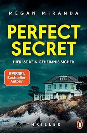 Miranda, Megan. Perfect Secret - Hier ist Dein Geheimnis sicher - Thriller - "Der ultimative Thriller!" (Reese Witherspoon). Penguin TB Verlag, 2021.