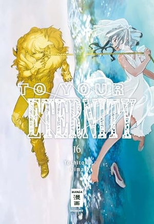 Oima, Yoshitoki. To Your Eternity 16. Egmont Manga, 2023.