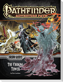 Pathfinder Adventure Path: Iron Gods Part 3 - The Choking Tower