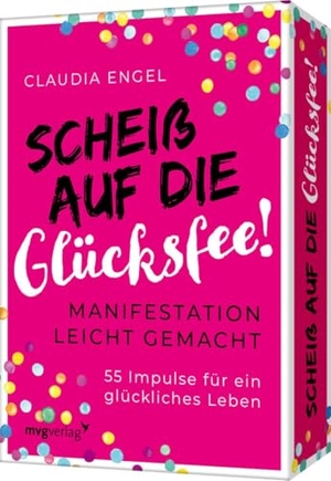 Engel, Claudia. Scheiß auf die Glücksfee - Manifestation leicht gemacht - 55 Impulse für ein glückliches Leben | Spiegel-Bestsellerautorin Claudia Engel erklärt alles zum Gesetz der Anziehung. MVG Moderne Vlgs. Ges., 2022.