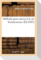 Méthode pour arriver à la vie bienheureuse (Éd.1845)