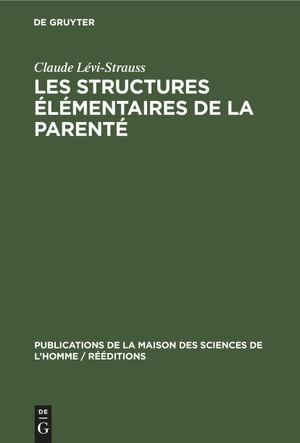 Lévi-Strauss, Claude. Les structures élémentaires de la parenté. De Gruyter Mouton, 1967.