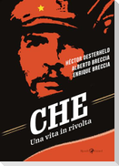 Che. Una vita in rivolta