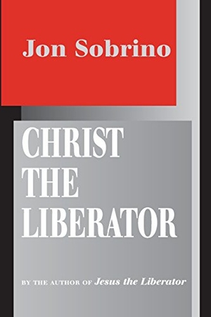 Sobrino, Jon. Christ the Liberator - A View from the Victims. Orbis Books, 2001.