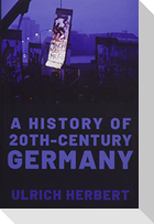 A History of Twentieth-Century Germany
