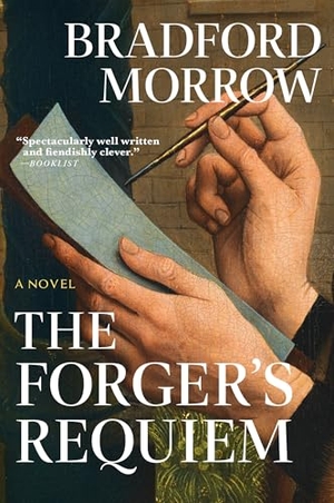 Morrow, Bradford. The Forger's Requiem. Grove Press / Atlantic Monthly Press, 2025.