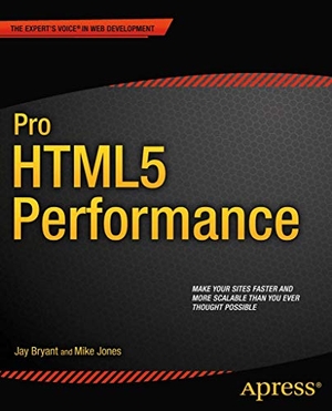Bryant, Jay / Mike Jones. Pro HTML5 Performance. Apress, 2012.