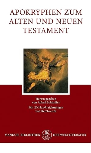 Schindler, Alfred (Hrsg.). Apokryphen zum Alten und Neuen Testament. Manesse Verlag, 1988.