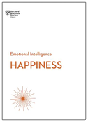 Happiness (HBR Emotional Intelligence Series)