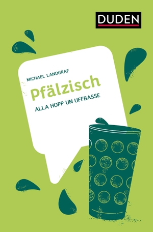 Landgraf, Michael. Pfälzisch - Alla hopp un uffbasse. Bibliograph. Instit. GmbH, 2024.