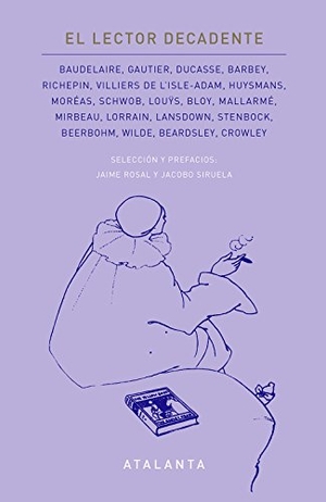 Siruela, Jacobo. El lector decadente. Ediciones Atalanta, S.L., 2017.