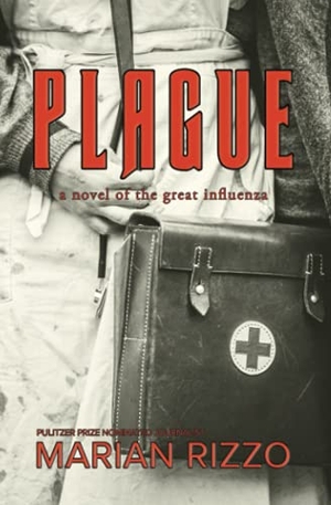 Rizzo, Marian. Plague - a novel of the great influenza. WordCrafts Press, 2021.