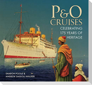 P&o Cruises: Celebrating 175 Years of Heritage