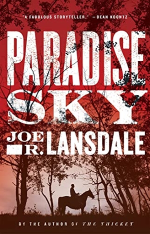 Lansdale, Joe R.. Paradise Sky. Hodder And Stoughton Ltd., 2016.
