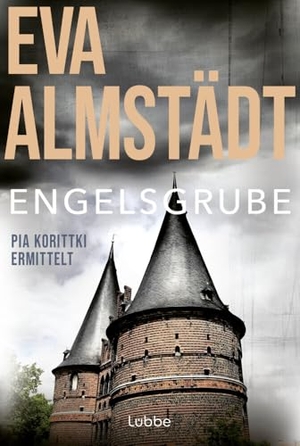 Almstädt, Eva. Engelsgrube - Pia Korittkis zweiter Fall. Kriminalroman. Lübbe, 2014.