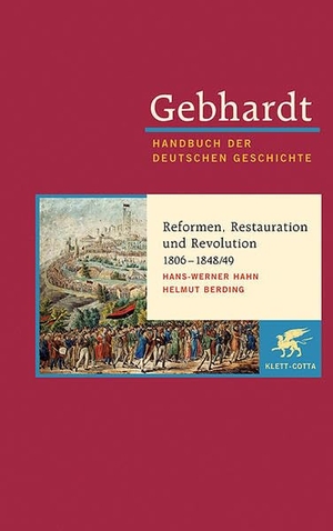 Berding, Helmut / Hans-Werner Hahn. Reformen, Restauration und Revolution 1806 - 1848/49. Klett-Cotta Verlag, 2010.