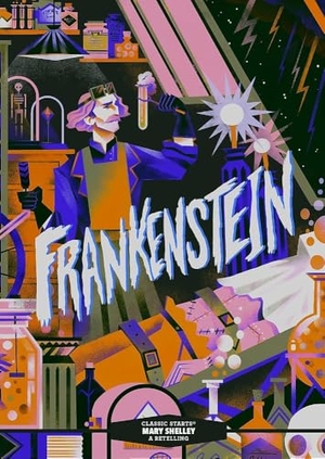 Shelley, Mary. Classic Starts(r) Frankenstein. Union Square & Co., 2026.