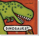 Dinosaurs!?