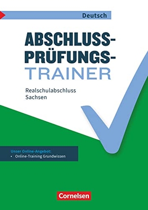 Alkämper, Inga / Brand, Thomas et al. Abschlussprüfungstrainer Deutsch - Sachsen 10. Schuljahr - Realschulabschluss - Arbeitsheft mit Lösungen und Online-Training Grundwissen. Cornelsen Verlag GmbH, 2018.