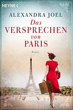 Joel, Alexandra. Das Versprechen von Paris - Roman. Heyne Taschenbuch, 2023.