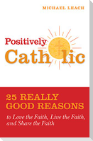 Positively Catholic