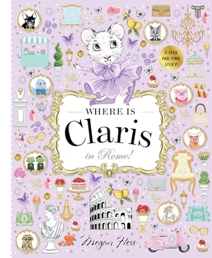 Hess, Megan. Where is Claris in Rome! - Claris: A Look-and-find Story!. Hardie Grant Egmont, 2025.
