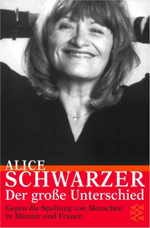 Schwarzer, Alice. Der große Unterschied - Gegen die Spaltung von Menschen in Männer und Frauen. S. Fischer Verlag, 2002.