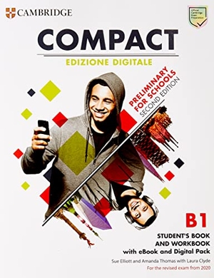 Elliott, Sue / Laura Clyde. Compact Preliminary for Schools Student's Book and Workbook Edizione Digitale. Cambridge University Press & Assessment, 2023.