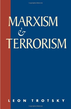 Trotsky, Leon. Marxism and Terrorism. Pathfinder, 1995.